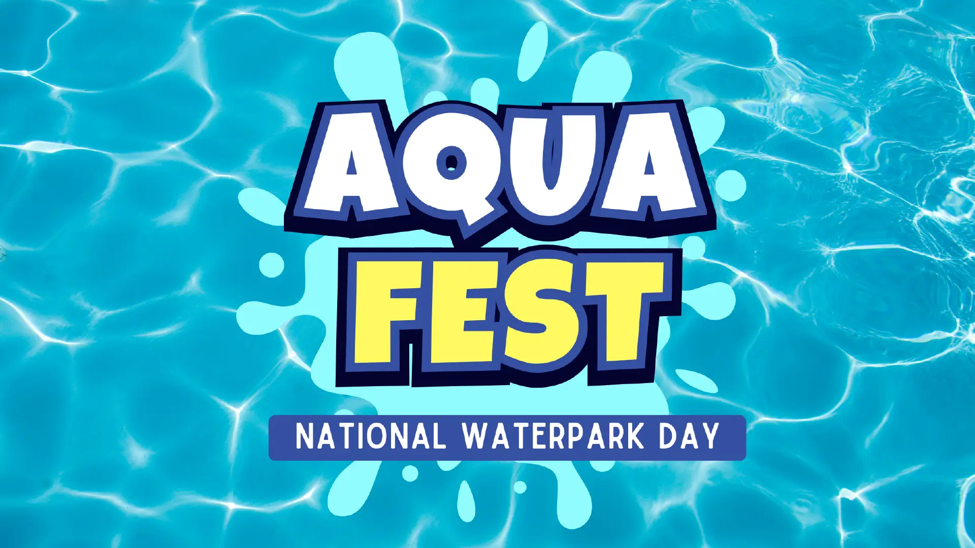 Nat'l Waterpark Day AquaFest